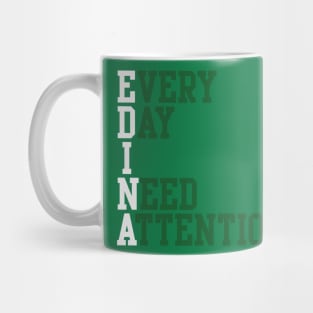 Every Day I Need Attention Mug